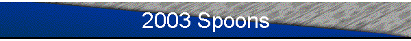 2003 Spoons