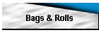 Bags & Rolls